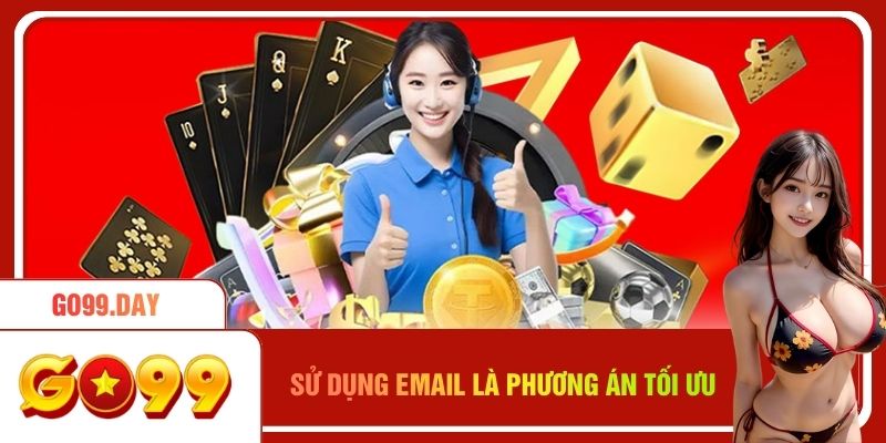 Sử dụng email là phương án tối ưu